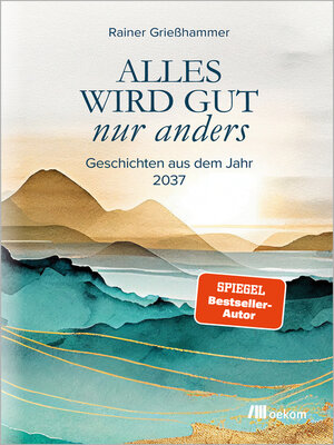 cover image of Alles wird gut – nur anders